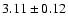 $3.11 \pm 0.12$