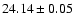 $24.14 \pm 0.05$