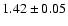 $1.42 \pm 0.05$
