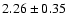 $2.26 \pm 0.35$