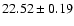 $22.52 \pm 0.19$