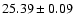 $25.39 \pm 0.09$