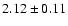 $2.12 \pm 0.11$