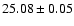 $25.08 \pm 0.05$