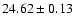 $24.62 \pm 0.13$