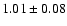 $1.01 \pm 0.08$