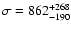 $\sigma=862^{+268}_{-190}$