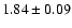 $1.84 \pm 0.09$