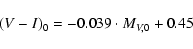 \begin{displaymath}
(V-I)_0 = -0.039\cdot M_{V,0}+0.45
\end{displaymath}