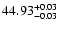 $\rm 44.93^{+0.03}_{-0.03}$