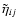 $\tilde{\eta}_{ij}$