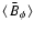 $\left<\right.\!\bar{B}_{\phi}\!\left.\right>$