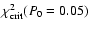 $\chi^2_{\rm crit} (P_0=0.05)$