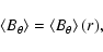 \begin{displaymath}\left<B_\theta\right> = \left<B_\theta\right>(r) ,
\end{displaymath}