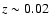 $z \sim 0.02$