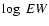$\log~ EW$