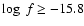 $\log~ f \ge -15.8$