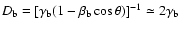 $D_{\rm b} = [\gamma_{\rm b}(1 - \beta_{\rm
b}\cos\theta)]^{-1}\simeq 2\gamma_{\rm b}$