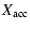 $\displaystyle X_{\rm acc}$