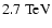 $2.7 ~\mbox{TeV}$