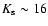 $K_{\rm s}\sim16$