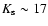 $K_{\rm s}\sim17$