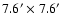 $7.6^{\prime}\times7.6^{\prime}$