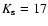 $K_{\rm s}=17$