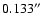 $0.133^{\prime\prime}$