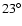 $23^{\circ}$