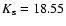 $K_{\rm s}=18.55$
