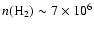 $n({\rm H_2}) \sim 7 \times 10^6$