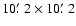 $10\hbox {$.\mkern -4mu^\prime $ }2\times 10\hbox {$.\mkern -4mu^\prime $ }2$