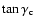 $\tan \gamma_{\rm c}$