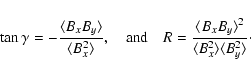 \begin{displaymath}\tan \gamma = -\frac{\langle B_x B_y\rangle}{\langle B_x^2\ra...
... B_y\rangle^2}{\langle B_x^2\rangle \langle B_y^2\rangle}\cdot
\end{displaymath}