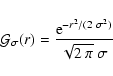 \begin{displaymath}\mathcal{G}_\sigma (r) = \frac{{\rm e}^{- r^2 / (2~\sigma^2)}}{\sqrt{2~\pi}~\sigma}
\end{displaymath}