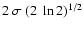 $2~\sigma~(2~\ln{2})^{1/2}$