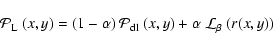 \begin{displaymath}
\mathcal{P}_{\rm L}~(x, y) = (1 - \alpha) ~ \mathcal{P}_{\rm dl}~(x, y)
+ \alpha ~ \mathcal{L}_\beta~( r(x, y))
\end{displaymath}