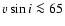 $v \sin i \la 65$