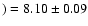 $)=8.10 \pm 0.09$