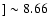 $]\sim8.66$