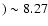 $)\sim8.27$