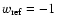 $w_{\rm
ref}=-1$