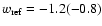 $w_{\rm ref}=-1.2(-0.8)$