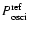 $P_{\rm osci}^{\rm ref}$