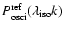 $P_{\rm osci}^{\rm ref}(\lambda_{\rm iso} k)$