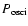 $P_{\rm {osci}}$