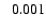 $\phantom{-}0.001$