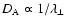 $D_{\rm A} \varpropto 1/\lambda_\bot$