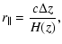 $\displaystyle r_\parallel = \frac{c\Delta z}{H(z)},$